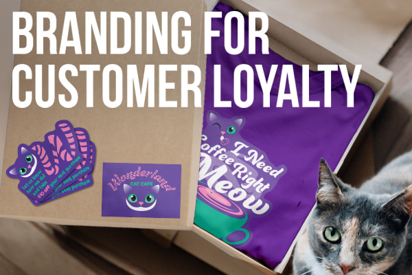 Branding for Customer Loyalty